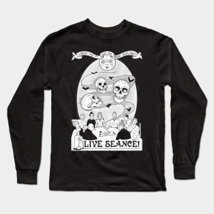 Live Seance! Long Sleeve T-Shirt